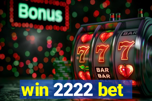 win 2222 bet